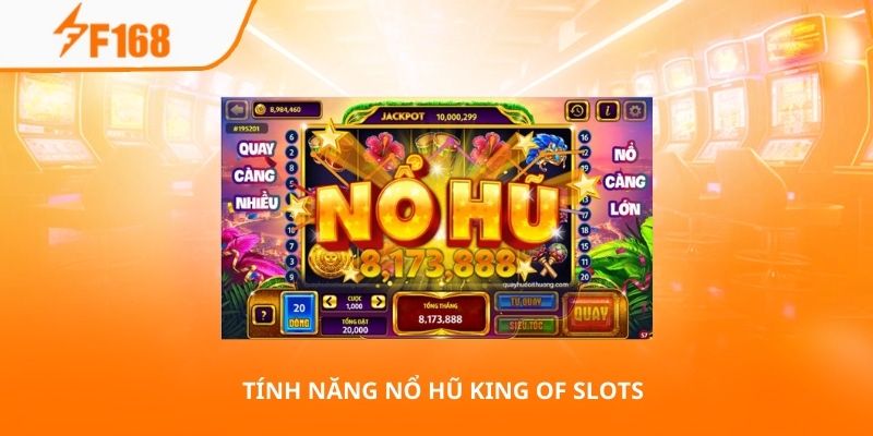 Mẹo Chơi Nổ Hũ King Of Slots Với Vốn Nhỏ Hiệu Quả Nhất 3 Tính năng nổ hũ King of Slots