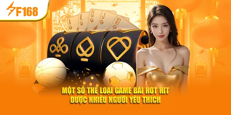 AE Sexy Casino - Chơi Bài Đỉnh Cao, Nhanh Thưởng Cực Lớn 3 Một số thể loại game bài hot hit được nhiều người yêu thích